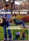Run To Me (2007).jpg